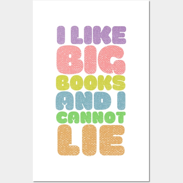 I Like Big Books And I Cannot Lie Wall Art by DankFutura